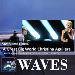 Say something Great Big World Christina Agilera
