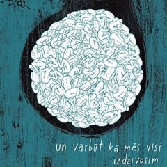 Inga Gaile. “un varbūt ka mēs visi izdzīvosim”