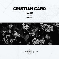 Cristian Caro - Mantra (Original Mix) [Another Life Music]