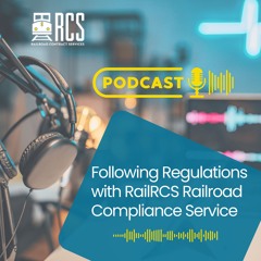 Following Regulations with RailRCS Railroad Compliance Service