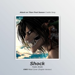 Attack on Titan Final Season Ending Song - "Shock" by Yuko Ando (KWD Metal Cover) English Version