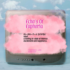 Echos of Euphoria