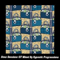 Slow Sessions 137 Mixed By Hypnotic Progressions (ARG)
