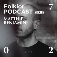FOLKLOR Podcast Series 027 - Matthieu Benjamin (Temporal Variation)