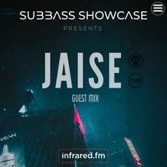 Jaise Guest Mix SUBBASS SHOWCASE  Infrared.FM