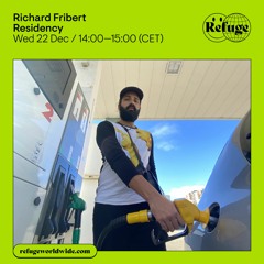 Richard Fribert - Refuge Worldwide Residency #005