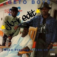 Geto Boys - My Mind Playing Tricks On Me (JB-R Edit)