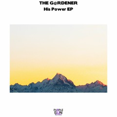 The G@rdener - His Power (Original Mix)