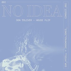 No Idea (Don Toliver) House Flip - Sam Hysell x JaronPaulJones