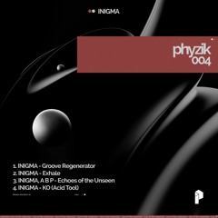 PREMIERE: INIGMA - Groove Regenerator [PHYZIK004]