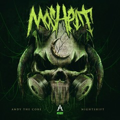 ANDY THE CORE & NIGHTSHIFT - MOSHPIT
