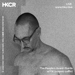 The People's Avant-Garde w FK (cosmic coffin) - 09/10/2024