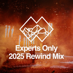 Experts Only 2025 Rewind Mix - End Of Year Mashup
