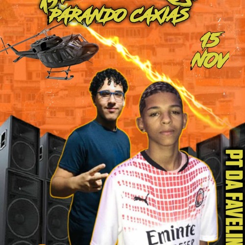 15+5 PARANDO CAXIAS SO RITMO DAS ATUALIZADAS FEAT PT DA FAVELINHA PASSO DOIS 20 MAIS TA MT FD KKK