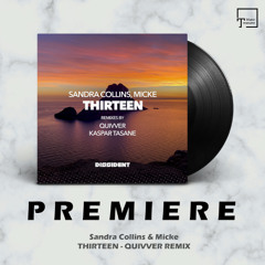 PREMIERE: Sandra Collins & Micke - Thirteen (Quivver Remix) [DISSIDENT MUSIC]