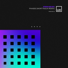 Stan Kolev - Phases (Morttagua Remix) - UV