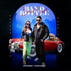 Band Bottle - Sabi Bhinder - Latest Song