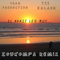 Sheryfa Nuna -Il avait les mots (ZOUKOMPA REMIX BY TII KALASH & YOAN PRODUCTION)