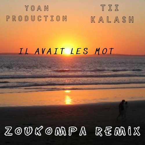 Sheryfa Nuna -Il avait les mots (ZOUKOMPA REMIX BY TII KALASH & YOAN PRODUCTION)