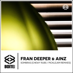 [BM48] FRAN DEEPER & AINZ Sombras (PICKLEJAM REMIX)