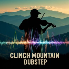 Clinch Mountain Dubstep