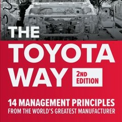 [PDF Download] The Toyota Way: 14 Management Principles from the World's Greatest Manufacturer - Jef