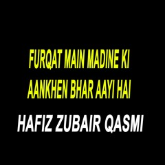 Furqat Main Madine Ki Aankhen Bhar Aayi Hai