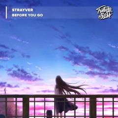 STRAYVER - Before You Go [Future Bass Release]