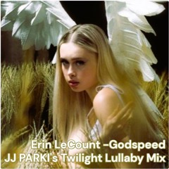 Erin LeCount - Godspeed  (JJ PARKI's Twilight Lullaby Mix)
