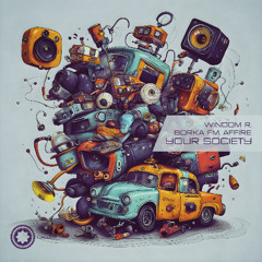 Windom R, BORKA FM, Affire - Your Society (SanderRav Remix)