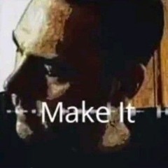 Make It (DEMO)