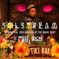 SOLstream #19 Part 7: Cris Herrera at The Grass Skirt [SDCM.com]