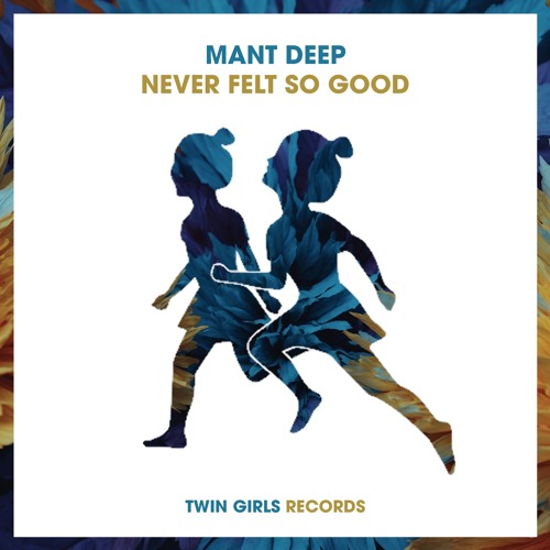 Mant Deep - Never Felt So Good
