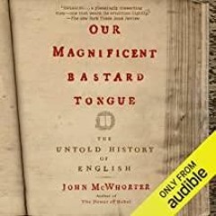 PDF Our Magnificent Bastard Tongue: The Untold History of English