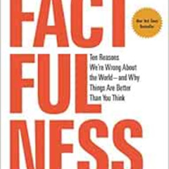 [FREE] KINDLE ✉️ Factfulness: Ten Reasons We're Wrong about the World--And Why Things