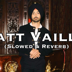 Diljit Dosanjh: Jatt Vailly ( Slowed and Reverb) Lofi ZENT