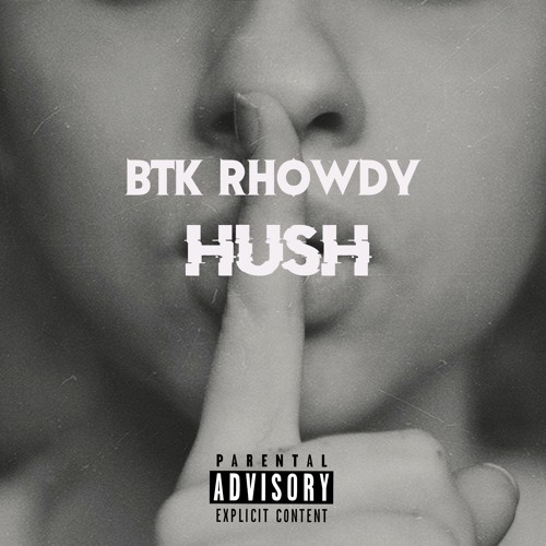 BTK Rhøwdy - Hush [Prod. By shvde]