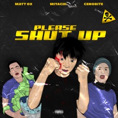 MATTOX X MIYACHI - PLEASE SHUT UP [PRODUCED BY CENOBITE]