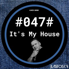 #047# It's My House (6.Nov.2020)