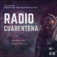 Radio Cuarentena №028 w/ Kunuloj