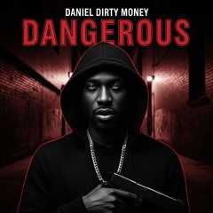 Dangerous Instrumental (prod. Daniel Dirty Money)
