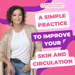 #341 A Simple Practice to Improve Your Skin and Circulation