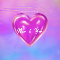 Me & You