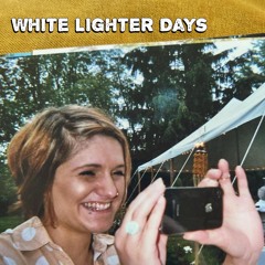 White Lighter Days