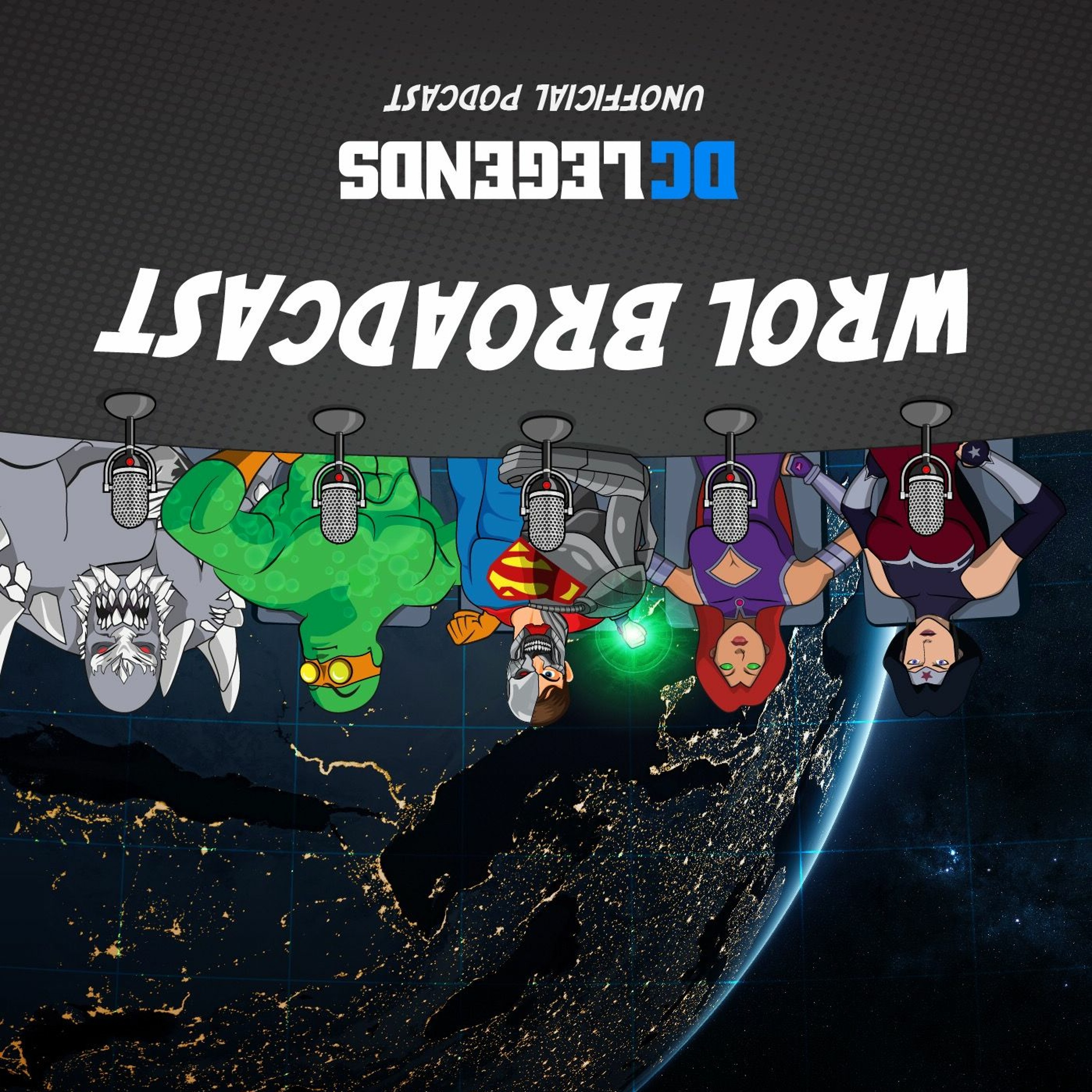 WROL Broadcast: DC Legends Unofficial Podcast!