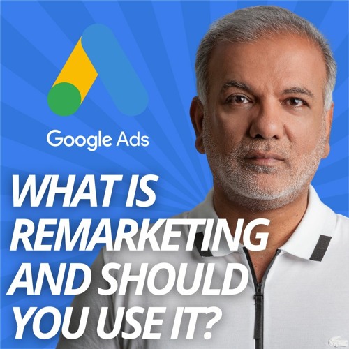 Google Ads Remarketing Best Practices - What Is Google Ads Remarketing   Should I Use It