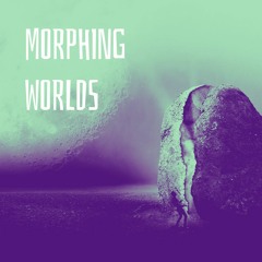 Morphing Worlds
