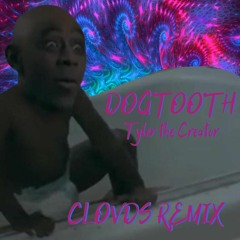 Tyler the Creator - Dogtooth (CLOVDS Remix)