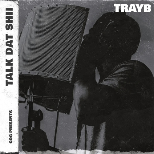 TrayB’s song “Talk Dat Shii” (OFFICIAL AUDIO)