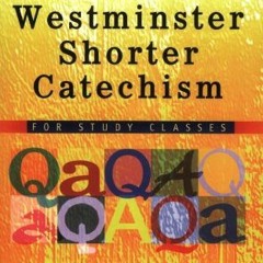 Access KINDLE 💝 The Westminster Shorter Catechism: For Study Classes by  G I William